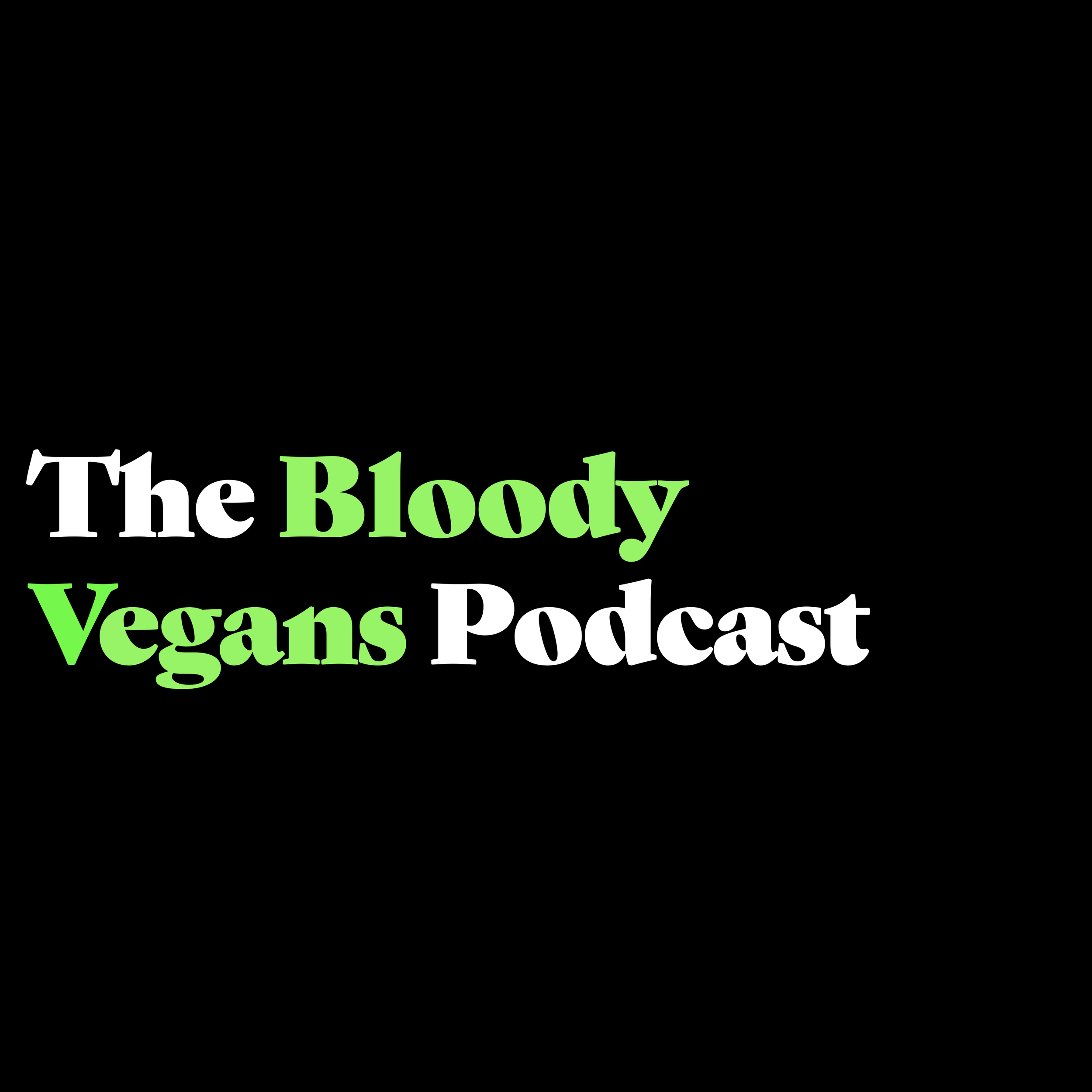 The Bloody Vegan Podcast